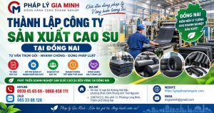 Thành lập công ty sản xuất cao su tại Đồng Nai