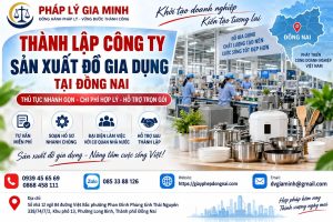 Thành lập công ty sản xuất đồ gia dụng tại Đồng Nai