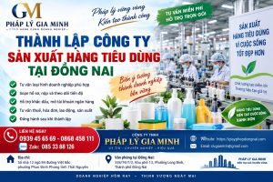 Thành lập công ty sản xuất hàng tiêu dùng tại Đồng Nai