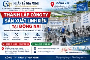 Thành lập công ty sản xuất linh kiện tại Đồng Nai