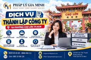 Dịch vụ thành lập công ty tại phường Chợ Lớn TP.HCM